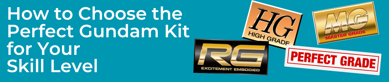 How to Choose the Perfect Gundam Kit for Your Skill Level
