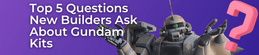 Top 5 Questions New Builders Ask About Gundam Kits